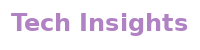 Tech Insights